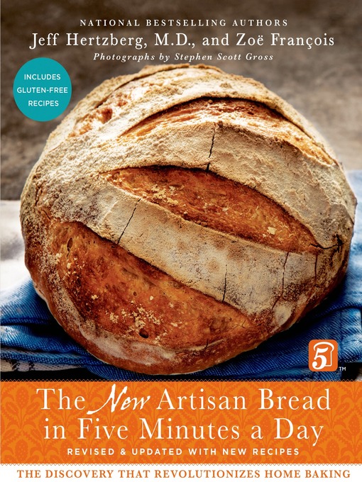 Title details for The New Artisan Bread in Five Minutes a Day by Jeff Hertzberg, M.D. - Wait list